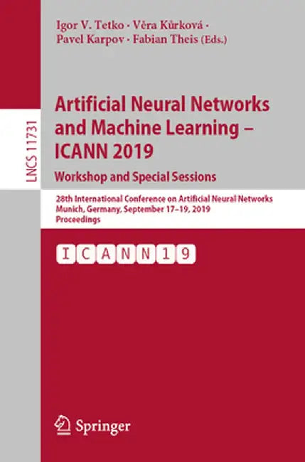 Artificial Neural Networks and Machine Learning - Icann 2019: Workshop and Special Sessions: 28th International Conference on Artificial Neural Networ by Igor V. Tetko