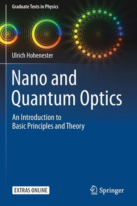 Nano and Quantum Optics: An Introduction to Basic Principles and Theory by Ulrich Hohenester