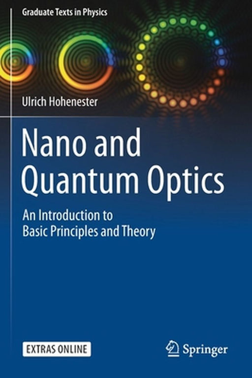 Nano and Quantum Optics: An Introduction to Basic Principles and Theory by Ulrich Hohenester