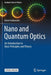 Nano and Quantum Optics: An Introduction to Basic Principles and Theory by Ulrich Hohenester