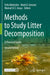 Methods to Study Litter Decomposition: A Practical Guide by Felix Bärlocher