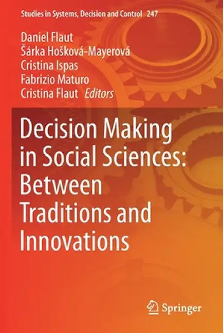 Decision Making in Social Sciences: Between Traditions and Innovations by Daniel Flaut
