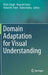 Domain Adaptation for Visual Understanding by Richa Singh