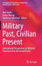 Military Past, Civilian Present: International Perspectives on Veterans' Transition from the Armed Forces by Paul Taylor