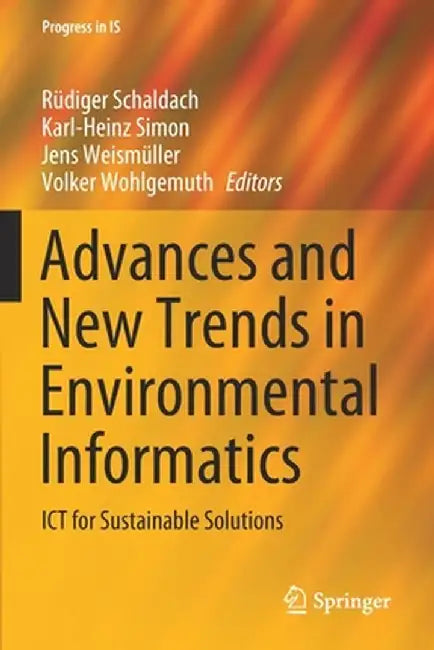 Advances and New Trends in Environmental Informatics: ICT for Sustainable Solutions by Rüdiger Schaldach