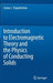 Introduction to Electromagnetic Theory and the Physics of Conducting Solids by Costas J. Papachristou