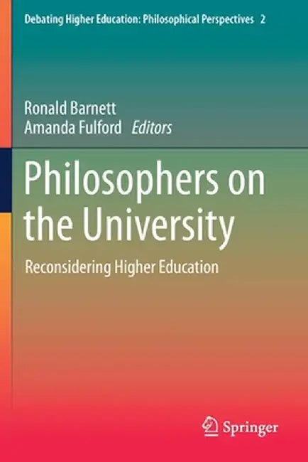 Philosophers on the University: Reconsidering Higher Education by Ronald Barnett
