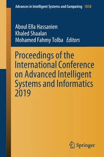 Proceedings of the International Conference on Advanced Intelligent Systems and Informatics 2019 by Aboul Ella Hassanien