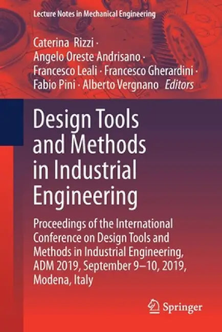 Design Tools and Methods in Industrial Engineering: Proceedings of the International Conference on Design Tools and Methods in Industrial Engineering, by Caterina Rizzi