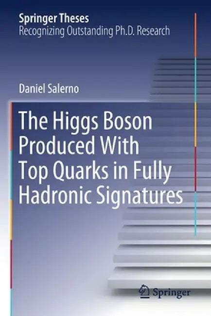 The Higgs Boson Produced with Top Quarks in Fully Hadronic Signatures by Daniel Salerno