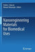 Nanoengineering Materials for Biomedical Uses by Emilio I. Alarcon