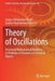 Theory of Oscillations: Structural Mathematical Modeling in Problems of Dynamics of Technical Objects by Sergey Viktorovich Eliseev