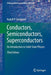 Conductors, Semiconductors, Superconductors: An Introduction to Solid-State Physics by Rudolf P. Huebener