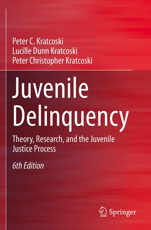 Juvenile Delinquency Theory Research and the Juvenile Justice Process by Kratcoski