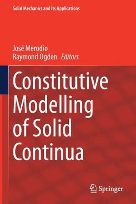 Constitutive Modelling of Solid Continua by José Merodio