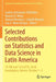 Selected Contributions on Statistics and Data Science in Latin America: 33 Fne and 13 Clatse, 2018, Guadalajara, Mexico, October 1-5 by Isadora Antoniano-Villalobos