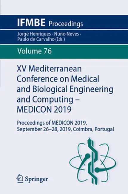 XV Mediterranean Conference on Medical and Biological Engineering and Computing - Medicon 2019: Proceedings of Medicon 2019, September 26-28, 2019, Co by Jorge Henriques