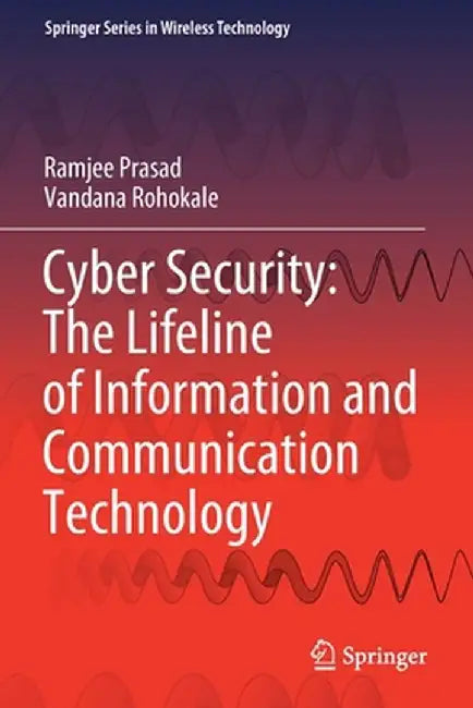 Cyber Security: The Lifeline of Information and Communication Technology by Ramjee Prasad