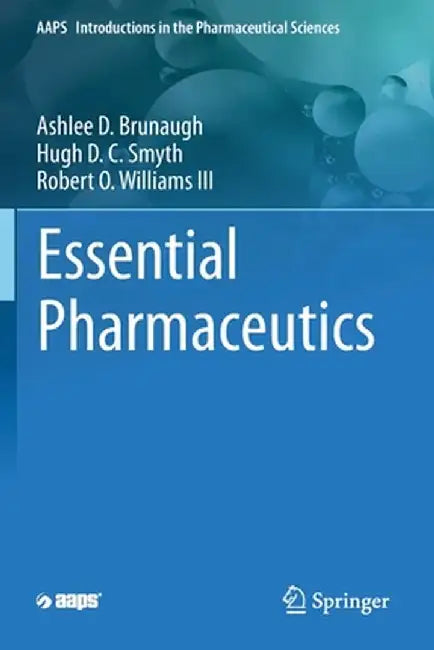 Essential Pharmaceutics by Ashlee D. Brunaugh