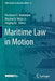 Maritime Law in Motion by Proshanto K. Mukherjee