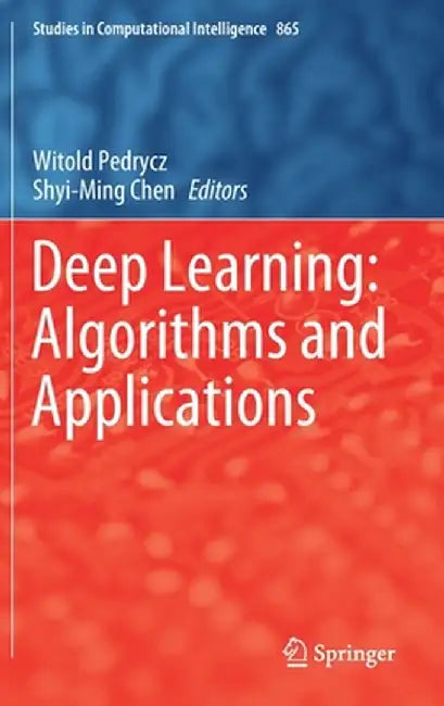 Deep Learning: Algorithms and Applications by Witold Pedrycz