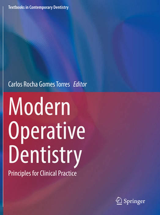 Modern Operative Dentistry: Principles for Clinical Practice by Torres