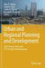 Urban and Regional Planning and Development: 20th Century Forms and 21st Century Transformations by Rajiv R. Thakur