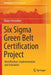Six SIGMA Green Belt Certification Project: Identification, Implementation and Evaluation by Reiner Hutwelker