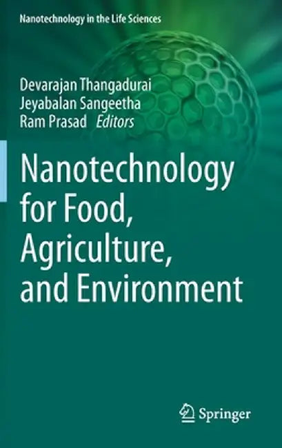 Nanotechnology for Food, Agriculture, and Environment by Devarajan Thangadurai