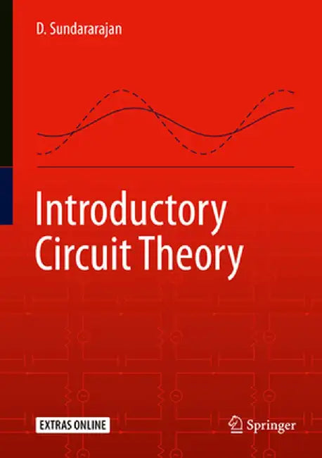 Introductory Circuit Theory by D. Sundararajan