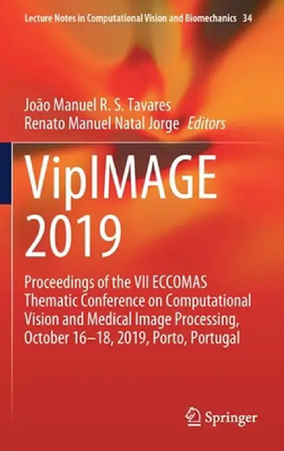 Vipimage 2019: Proceedings of the VII Eccomas Thematic Conference on Computational Vision and Medical Image Processing, October 16-18 by João Manuel R. S. Tavares