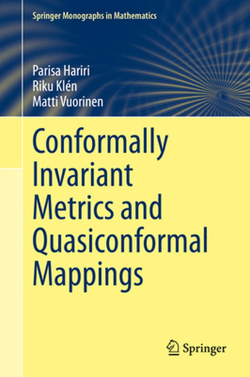 Conformally Invariant Metrics and Quasiconformal Mappings by Parisa Hariri