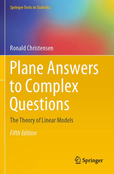 Plane Answers to Complex Questions: The Theory of Linear Models by Christensen/Ronald