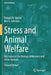 Stress and Animal Welfare: Key Issues in the Biology of Humans and Other Animals by Donald M. Broom