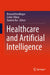 Healthcare and Artificial Intelligence by Bernard Nordlinger