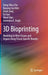 3D Bioprinting: Modeling in Vitro Tissues and Organs Using Tissue-Specific Bioinks by Dong-Woo Cho