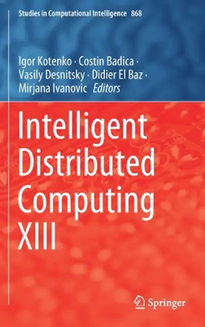 Intelligent Distributed Computing XIII by Igor Kotenko