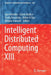 Intelligent Distributed Computing XIII by Igor Kotenko