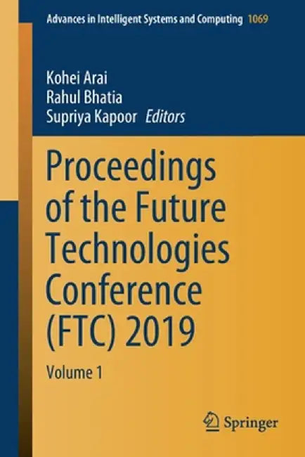 Proceedings of the Future Technologies Conference (Ftc) 2019: Volume 1 by Kohei Arai
