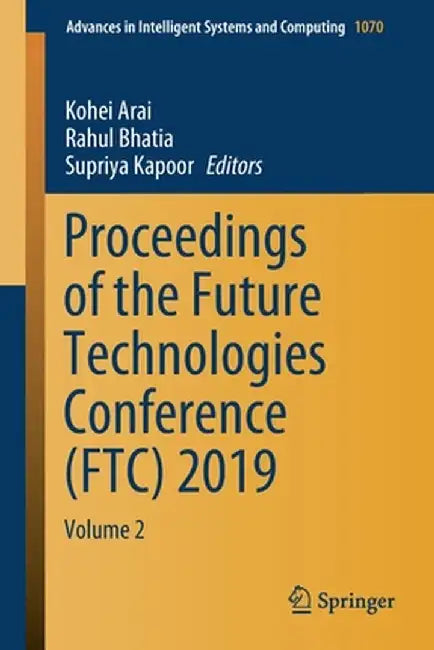 Proceedings of the Future Technologies Conference (Ftc) 2019: Volume 2 by Kohei Arai