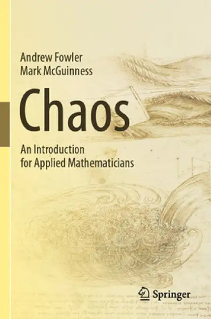 Chaos: An Introduction for Applied Mathematicians by Andrew Fowler