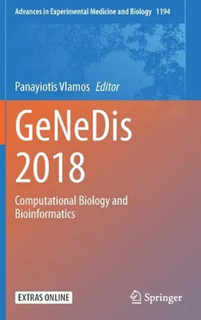 Genedis 2018: Computational Biology and Bioinformatics by Panayiotis Vlamos