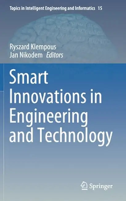 Smart Innovations in Engineering and Technology by Ryszard Klempous