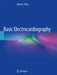 Basic Electrocardiography by Brent G. Petty