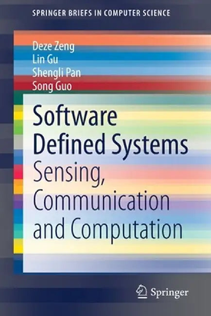 Software Defined Systems: Sensing, Communication and Computation by Deze Zeng