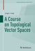 A Course on Topological Vector Spaces by Voigt