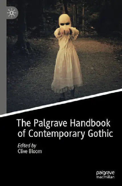 The Palgrave Handbook of Contemporary Gothic by Clive Bloom
