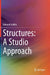 Structures: A Studio Approach by Edmond Saliklis
