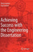 Achieving Success with the Engineering Dissertation by Petra gratton