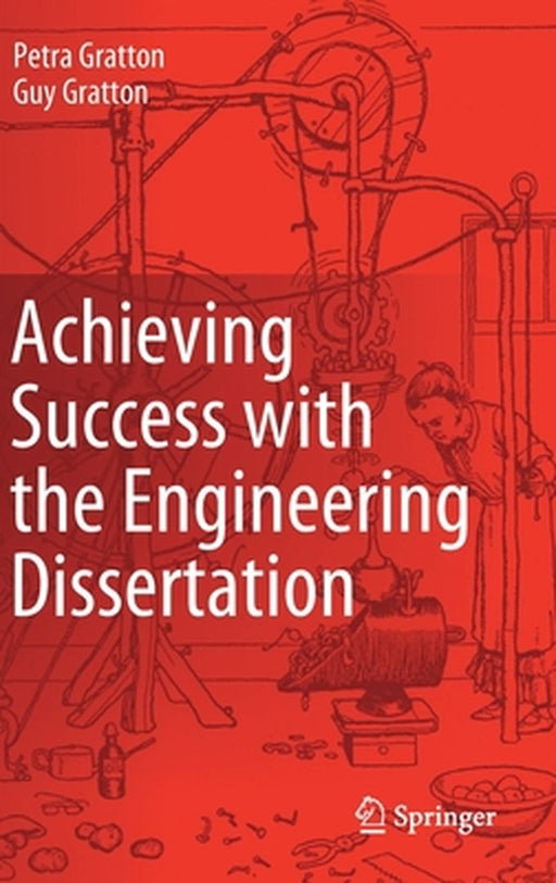 Achieving Success with the Engineering Dissertation by Petra gratton